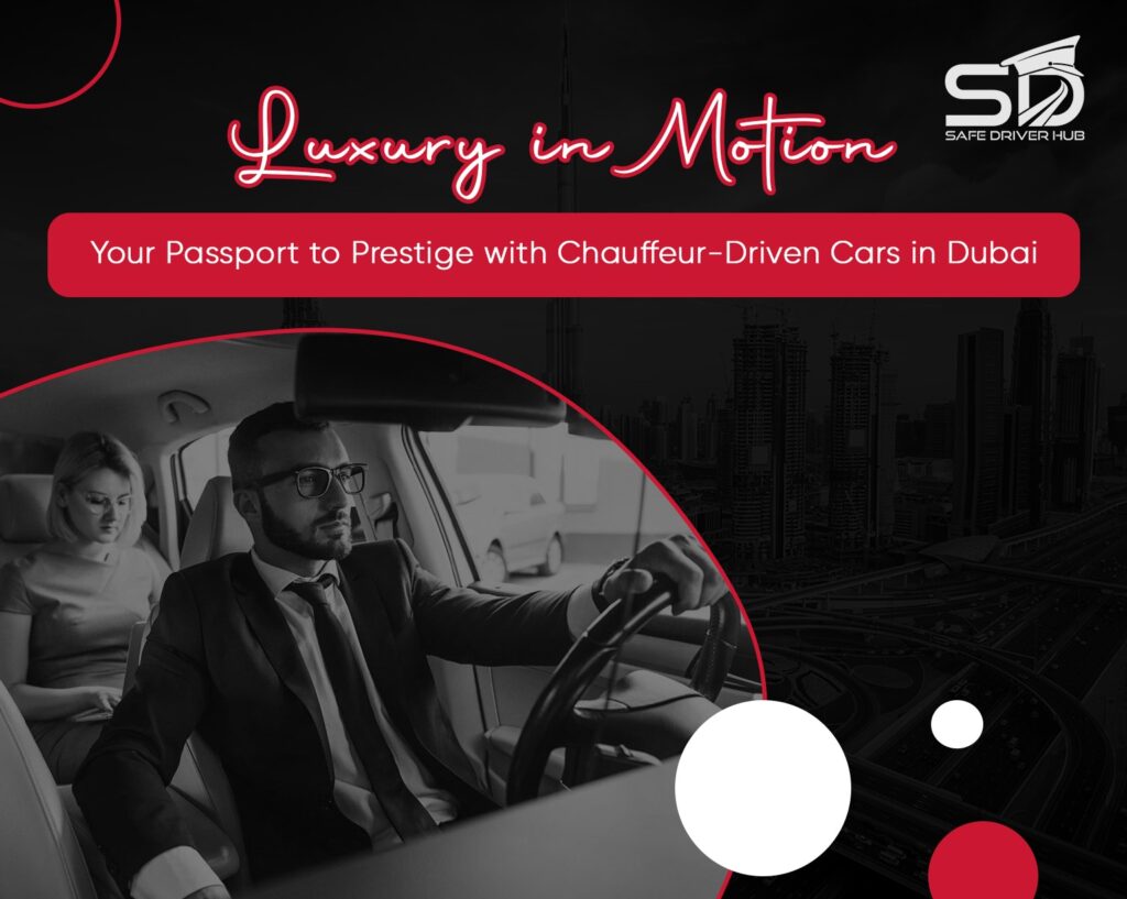Luxury-in-Motion Your-Passport-to-Prestige-with-Chauffeur-Driven-Cars-in-Dubai