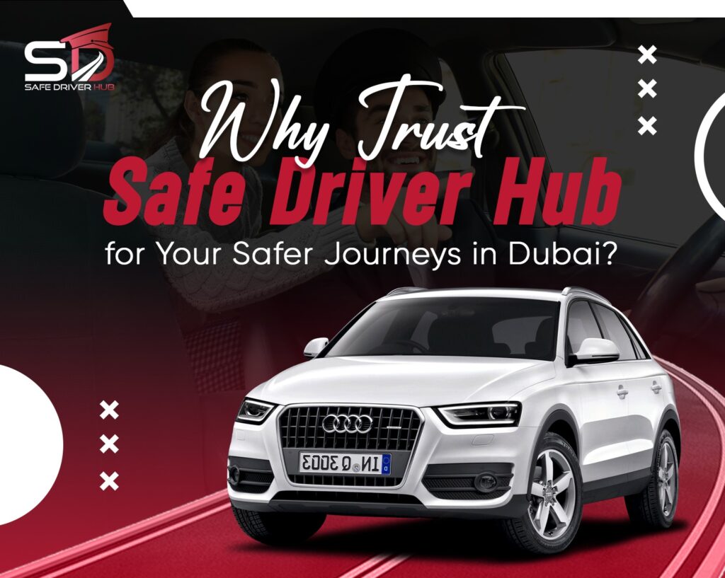 Why-Trust-SafeDriver-Hub-for-Your-Safer-Journeys-in-Dubai