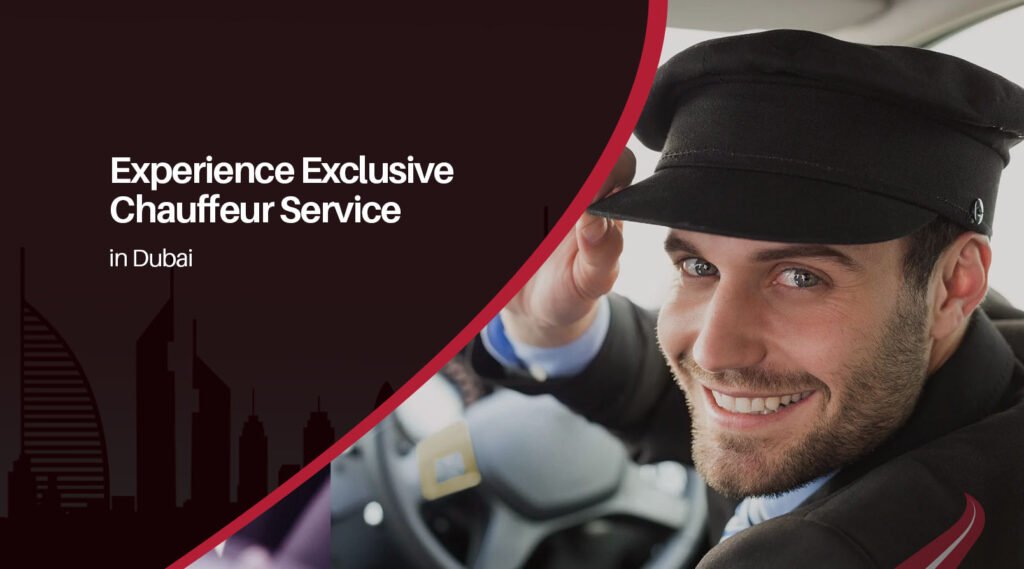 Experience Exclusive Chauffeur Service in Dubai