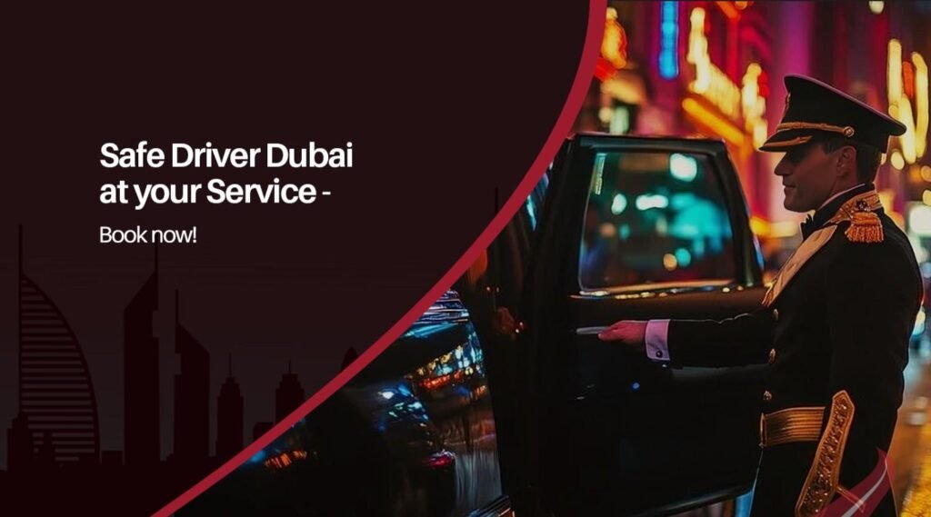 Safe Driver Dubai at your Service - Book now!