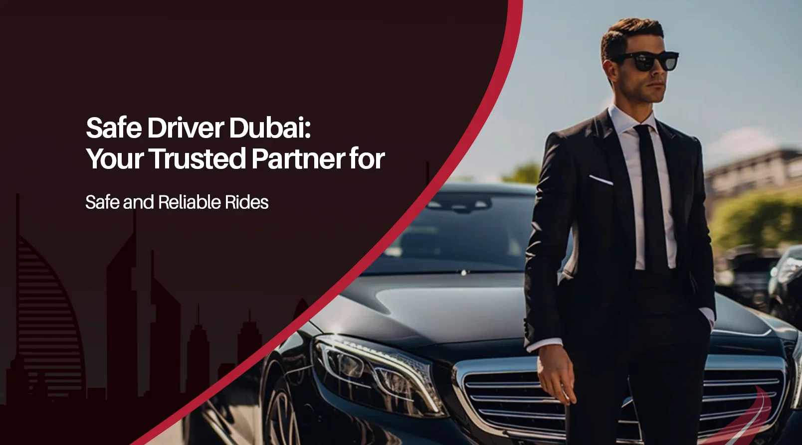 Safe Driver Dubai: Your Trusted Partner for Safe and Reliable Rides