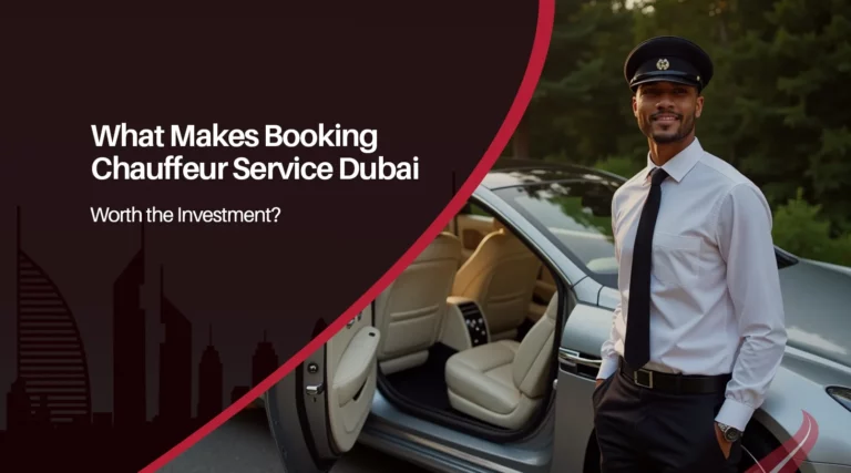 What Makes Booking Chauffeur Service Dubai Worth the Investment?